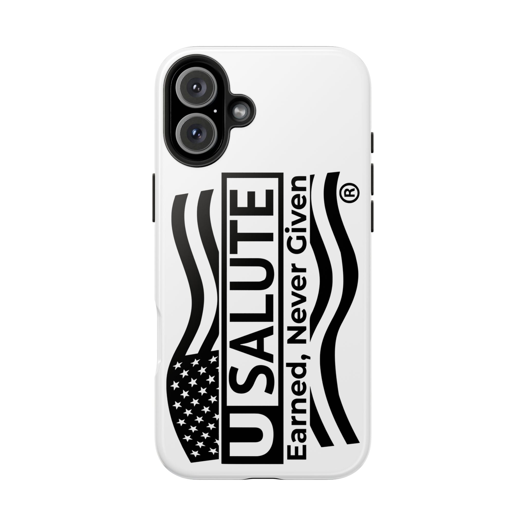 USALUTE Tough Phone Case — "Earned, Never Given" Patriotic American Flag Protection