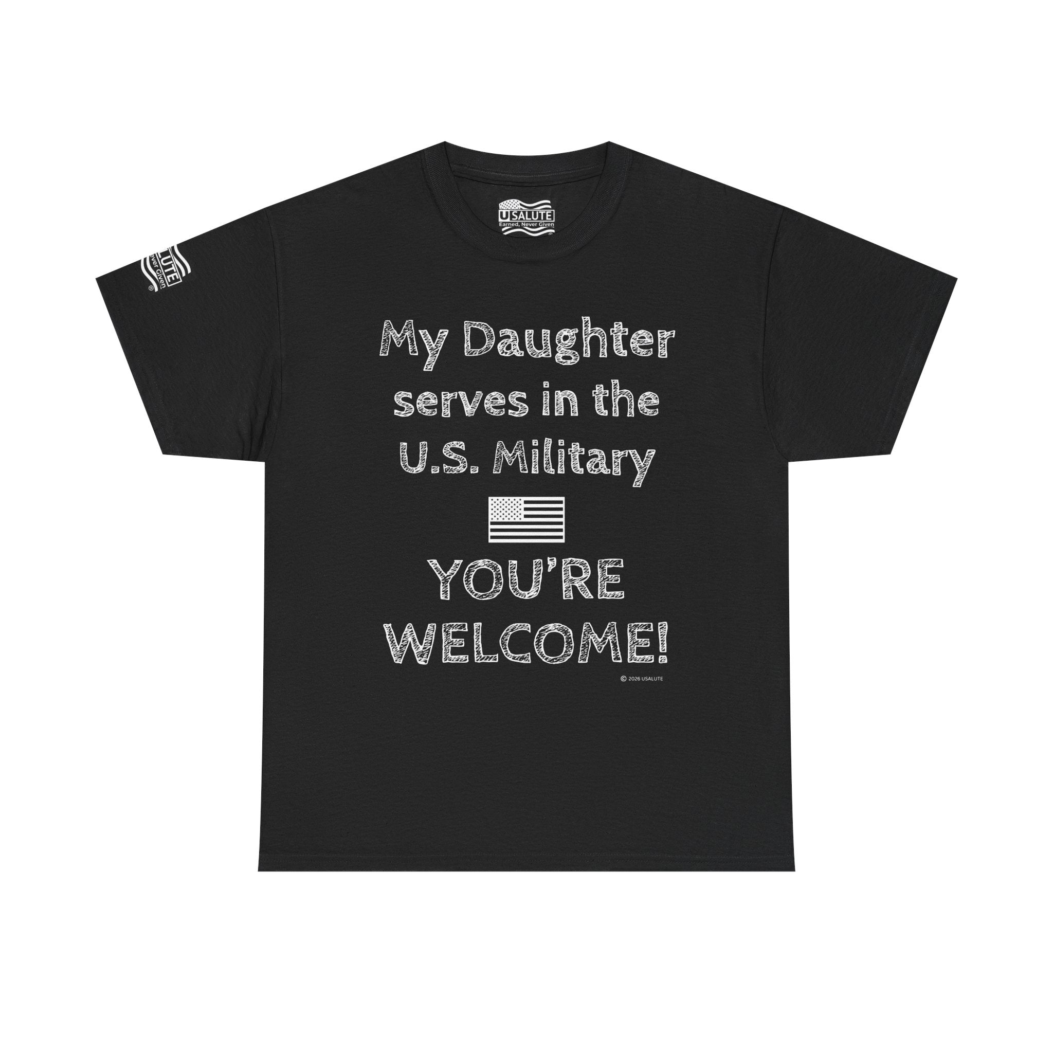 My Daughter Serves in the U.S. Military Tee — "You're Welcome!" Patriotic Shirt