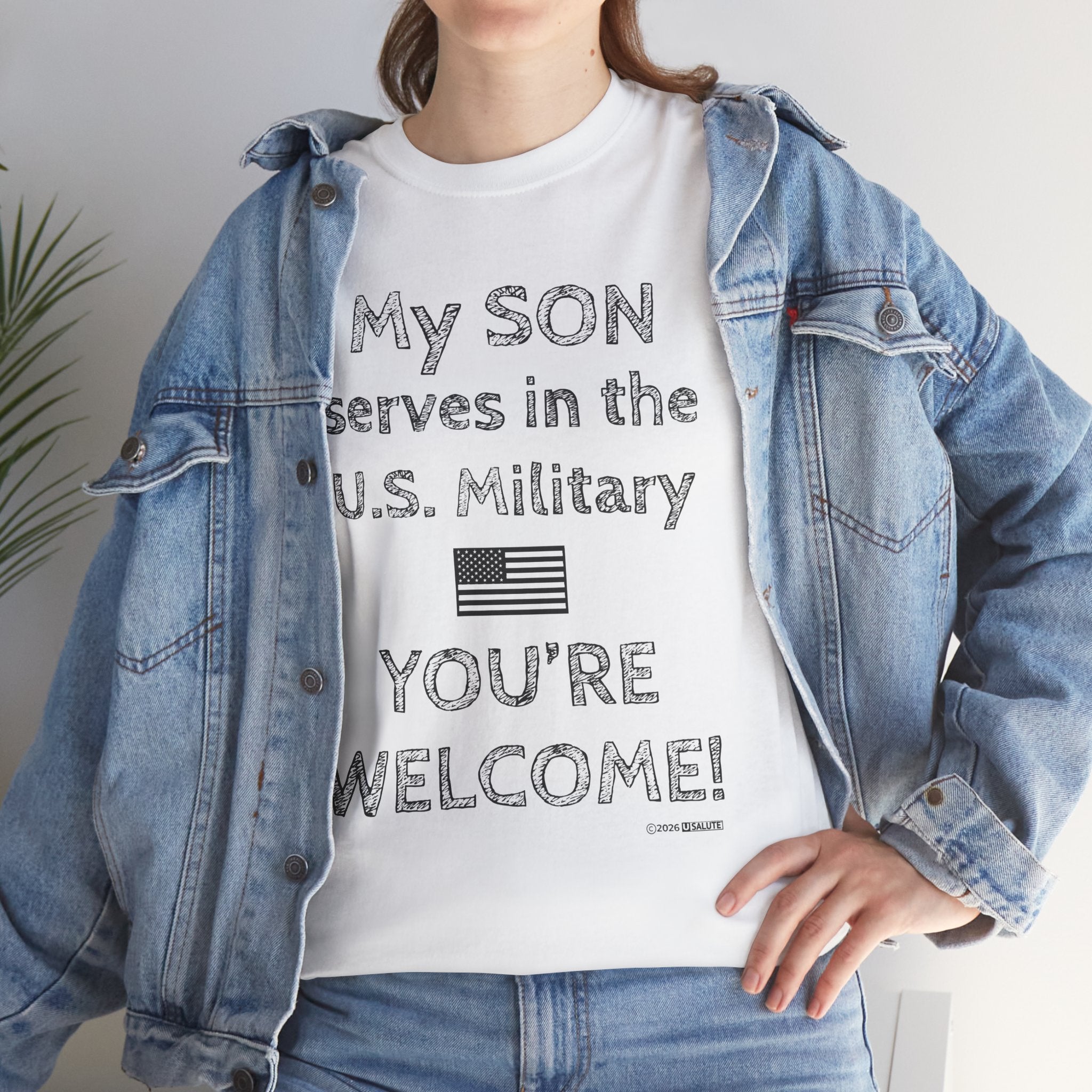 My SON serves in the U.S. Military Tee — "You're Welcome!" Patriotic Shirt