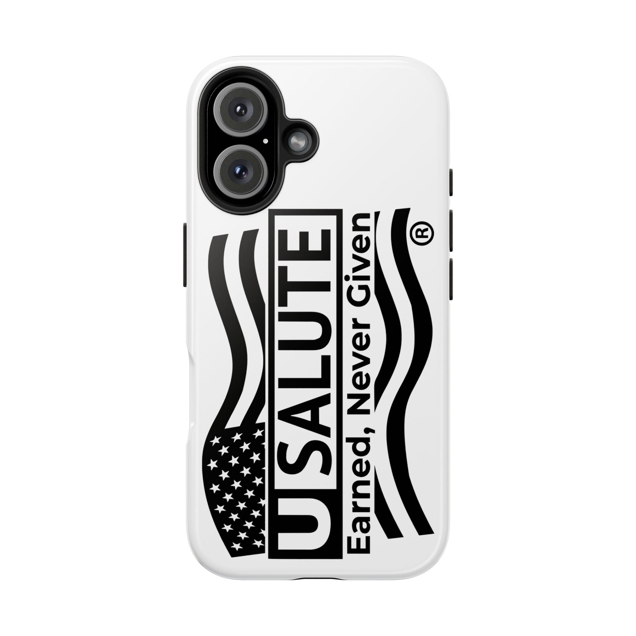 USALUTE Tough Phone Case — "Earned, Never Given" Patriotic American Flag Protection