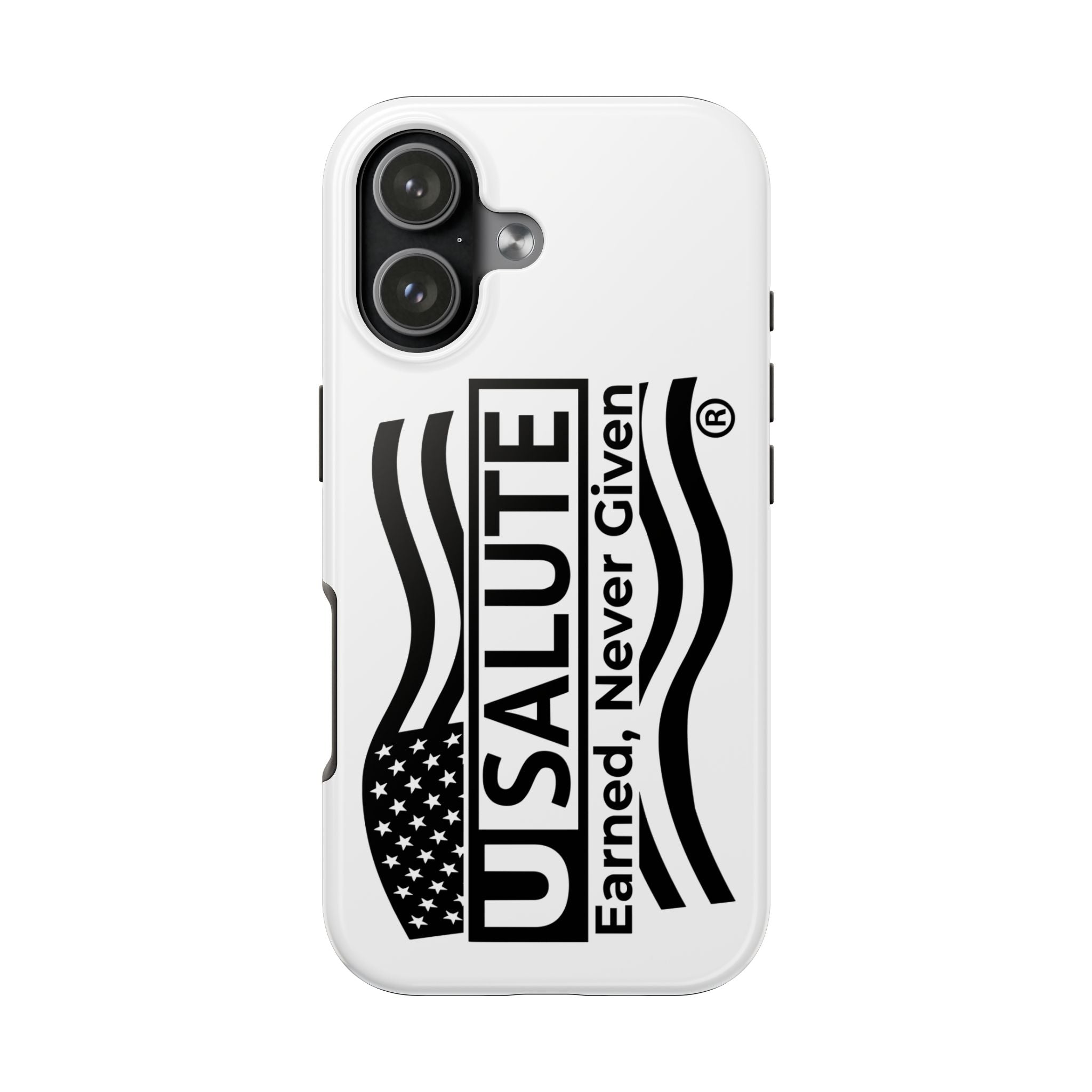 USALUTE Tough Phone Case — "Earned, Never Given" Patriotic American Flag Protection