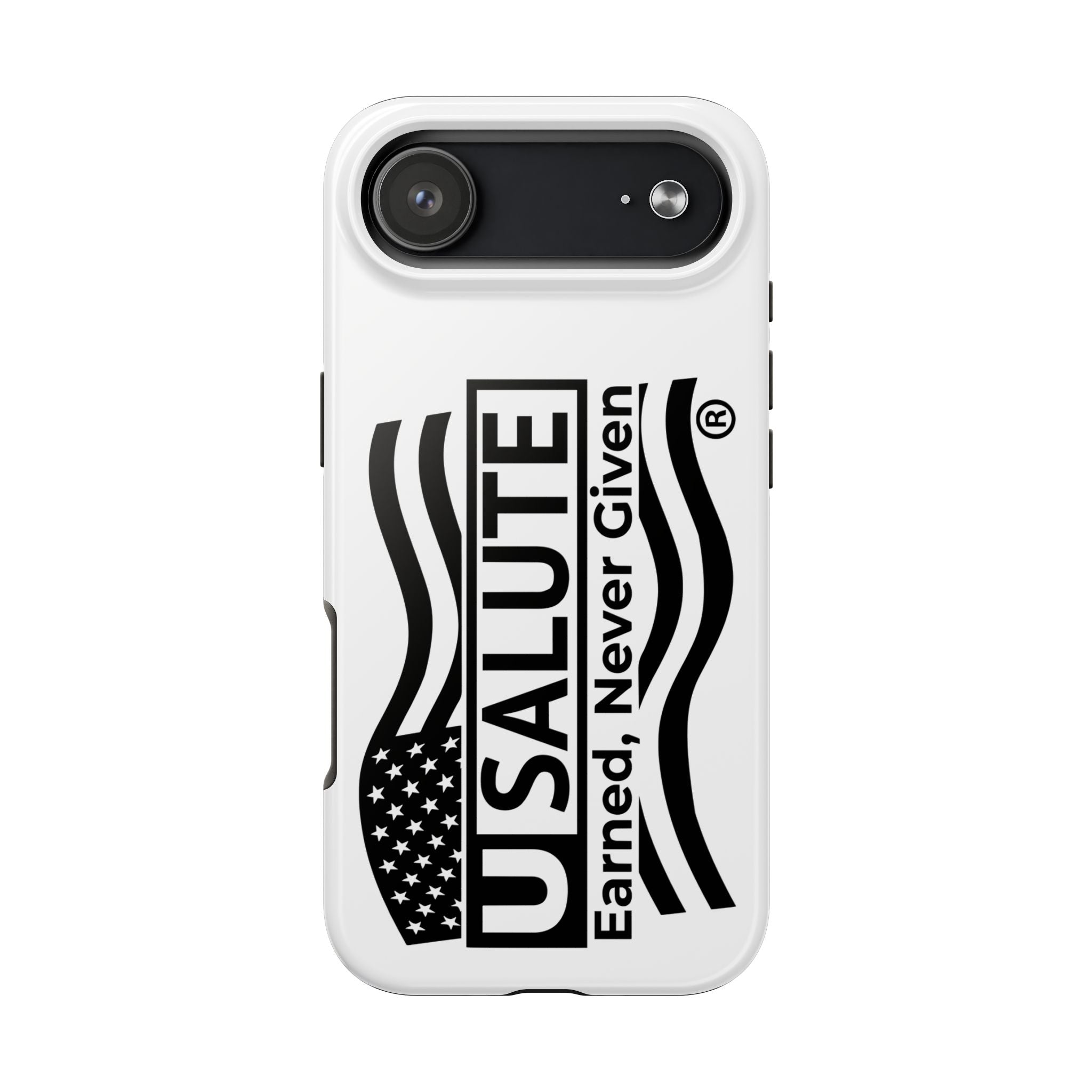 USALUTE Tough Phone Case — "Earned, Never Given" Patriotic American Flag Protection
