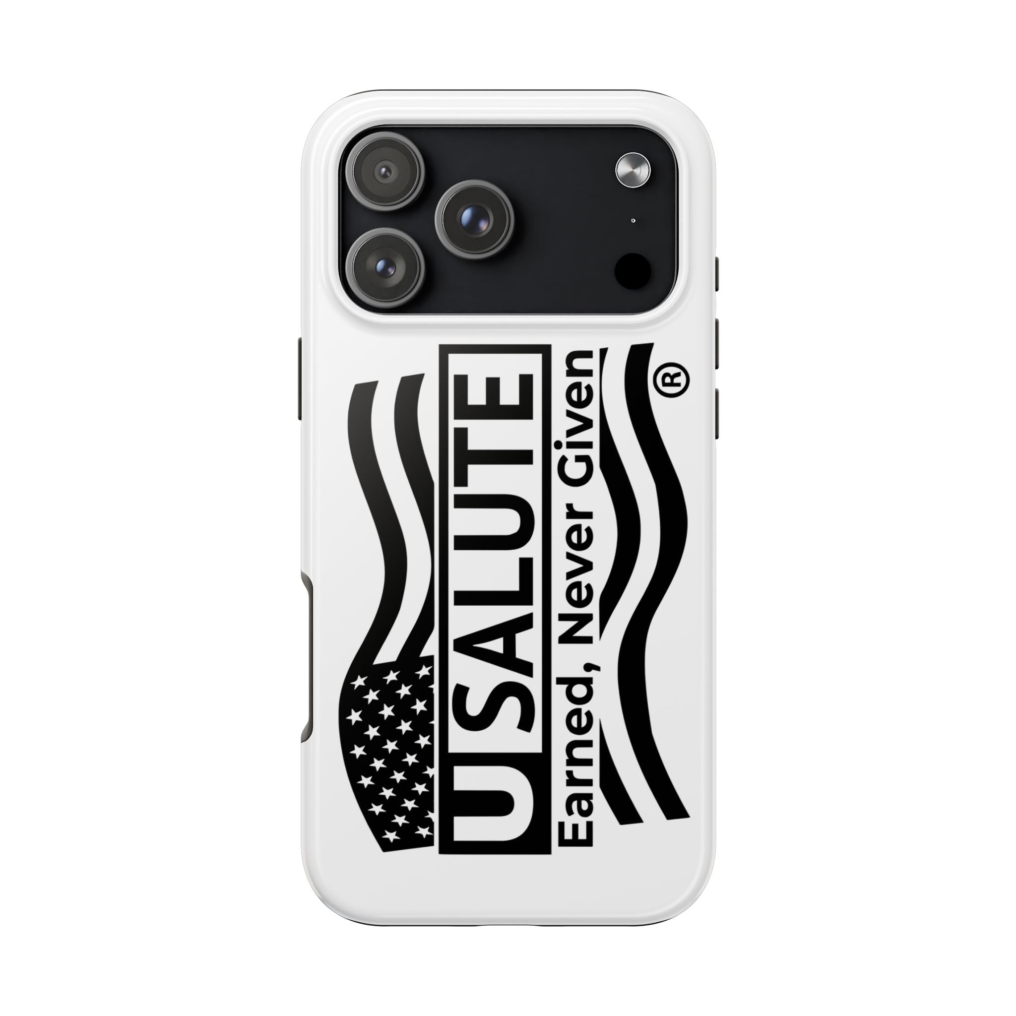 USALUTE Tough Phone Case — "Earned, Never Given" Patriotic American Flag Protection