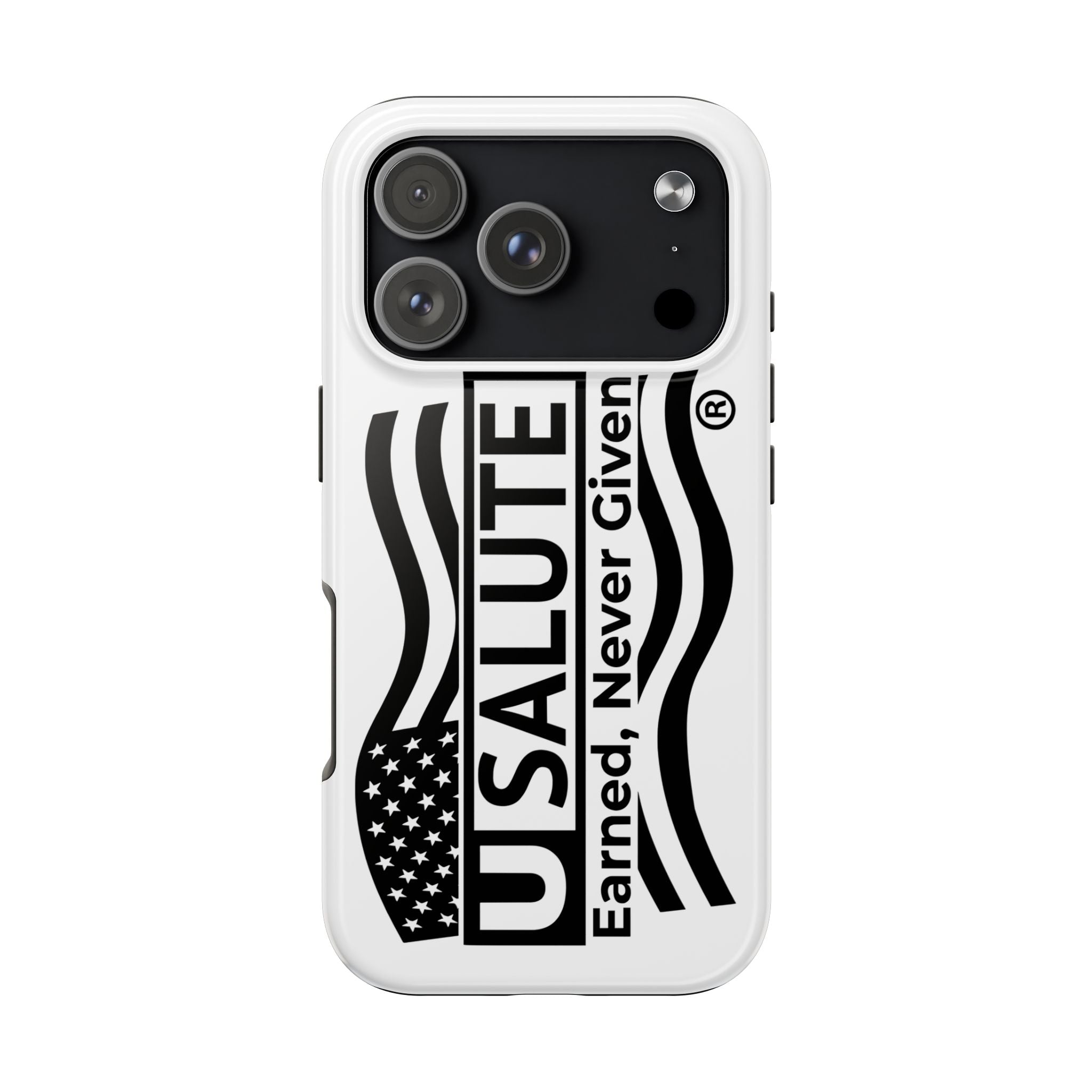 USALUTE Tough Phone Case — "Earned, Never Given" Patriotic American Flag Protection